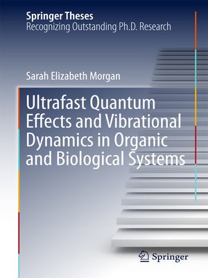 cover image of Ultrafast Quantum Effects and Vibrational Dynamics in Organic and Biological Systems